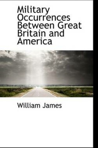 Cover of Military Occurrences Between Great Britain and America