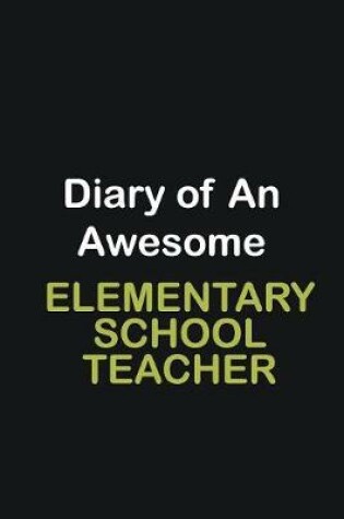 Cover of Diary of an awesome Elementary School Teacher