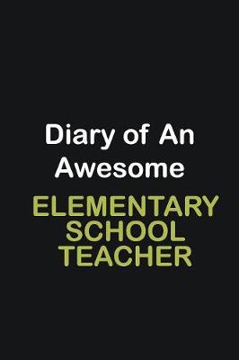 Book cover for Diary of an awesome Elementary School Teacher