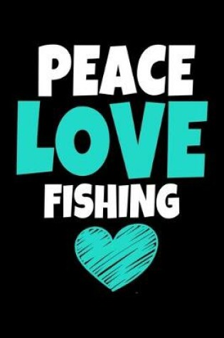 Cover of Peace Love Fishing