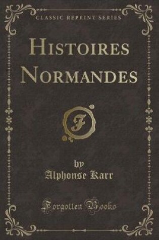 Cover of Histoires Normandes (Classic Reprint)