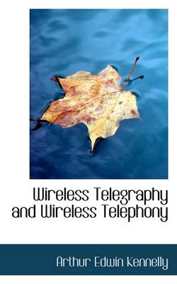 Book cover for Wireless Telegraphy and Wireless Telephony