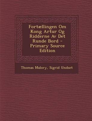 Book cover for Fortaellingen Om Kong Artur Og Ridderne AV Det Runde Bord