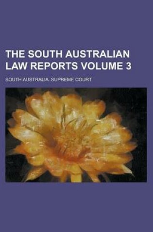 Cover of The South Australian Law Reports Volume 3