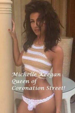 Cover of Michelle Keegan - Queen of Coronation Street.