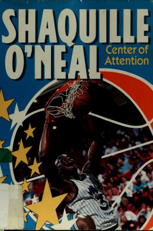 Cover of Shaquille O'Neal, Center of Attention