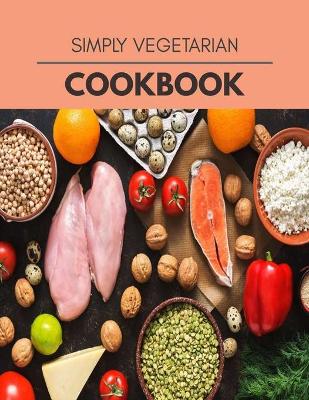 Book cover for Simply Vegetarian Cookbook