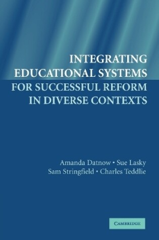 Cover of Integrating Educational Systems for Successful Reform in Diverse Contexts