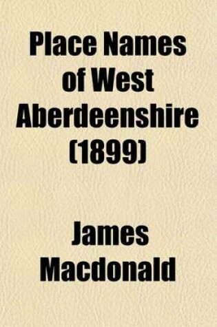 Cover of Place Names of West Aberdeenshire (Volume 21)