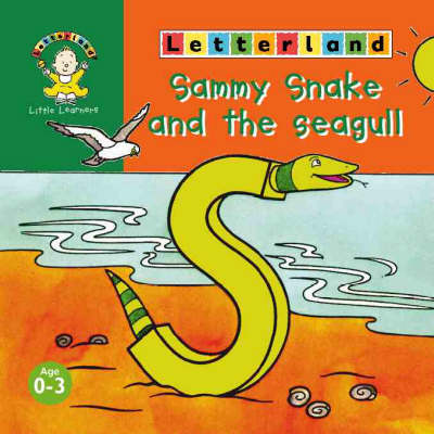 Cover of Letterland Little Learners: Sammy the Snake and the Seagull