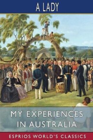 Cover of My Experiences in Australia (Esprios Classics)