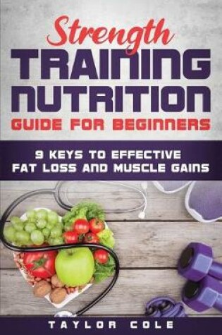 Cover of Strength Training Nutrition Guide for Beginners