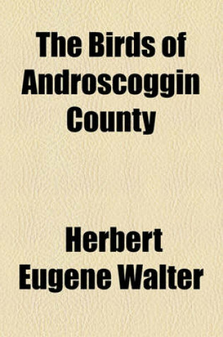 Cover of The Birds of Androscoggin County