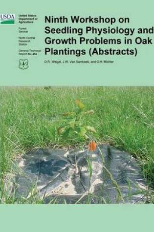 Cover of Ninth Workshop on Seedling Physiology and Growth Problems in Oak Plantings (Abstracts)