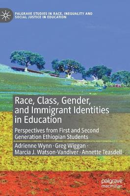 Book cover for Race, Class, Gender, and Immigrant Identities in Education