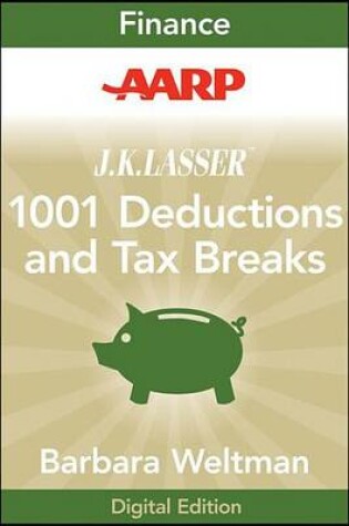 Cover of AARP J.K. Lasser's 1001 Deductions and Tax Breaks 2011: Your Complete Guide to Everything Deductible