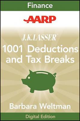 Book cover for AARP J.K. Lasser's 1001 Deductions and Tax Breaks 2011: Your Complete Guide to Everything Deductible