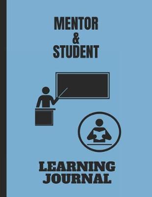 Book cover for Mentor & Student Learning Journal