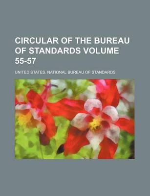 Book cover for Circular of the Bureau of Standards Volume 55-57