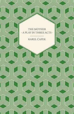 Book cover for The Mother - A Play in Three Acts