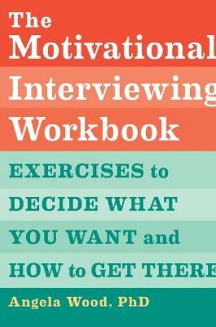 Cover of The Motivational Interviewing Workbook