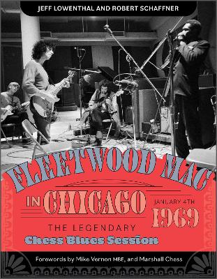 Book cover for Fleetwood Mac in Chicago: The Legendary Chess Blues Session, January 4, 1969