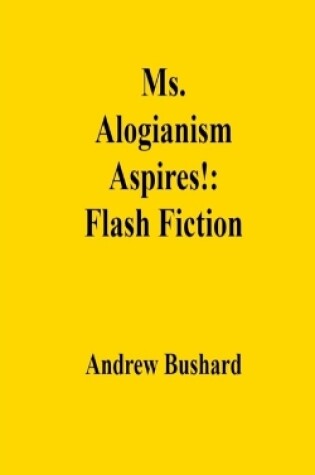 Cover of Ms. Alogianism Aspires!