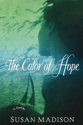 Book cover for The Color of Hope / Susan Madison.