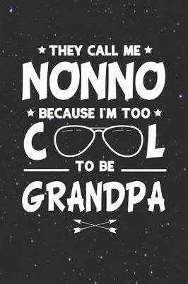 Book cover for They Call Me Nonno Because I'm Too Cool To Be Grandpa