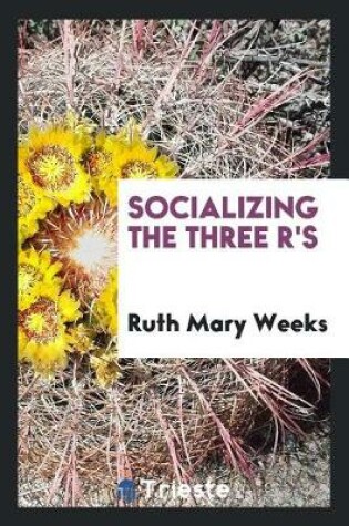 Cover of Socializing the Three R's