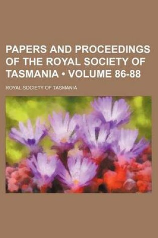 Cover of Papers and Proceedings of the Royal Society of Tasmania (Volume 86-88)