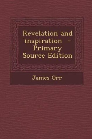 Cover of Revelation and Inspiration - Primary Source Edition