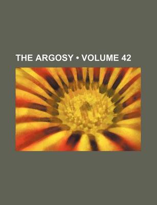 Book cover for The Argosy (Volume 42)