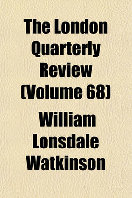 Book cover for The London Quarterly Review Volume 68