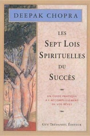 Cover of Les 7 Lois Spirituelles Du Succes