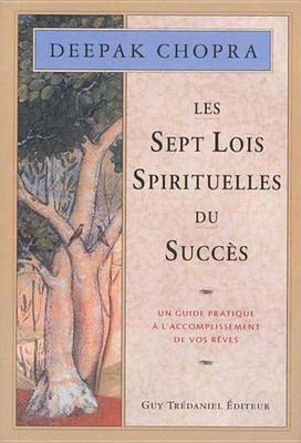 Book cover for Les 7 Lois Spirituelles Du Succes