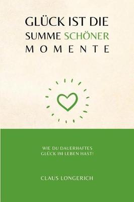 Book cover for Gl ck ist die Summe sch ner Momente!