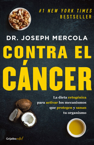 Book cover for Contra el cáncer / Fat for Fuel: A Revolutionary Diet to Combat Cancer, Boost Brain Power, and Increase Your Energy