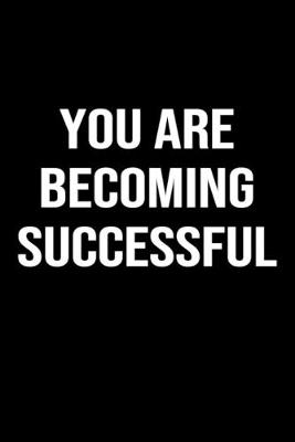 Book cover for You Are Becoming Successful