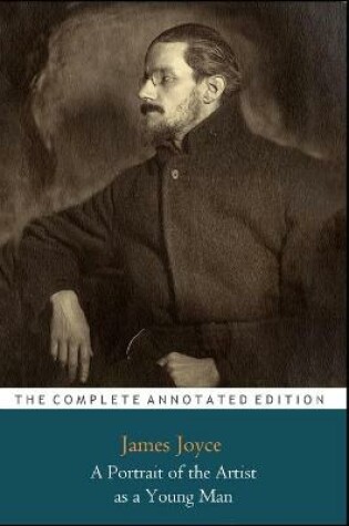 Cover of A Portrait of the Artist as a Young Man Novel by James Joyce "The New Annotated Classic Edition"