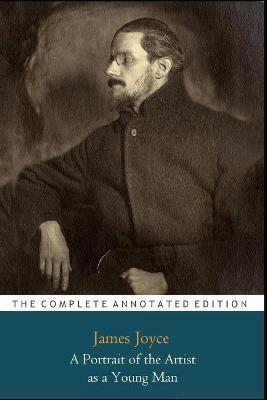 Book cover for A Portrait of the Artist as a Young Man Novel by James Joyce "The New Annotated Classic Edition"