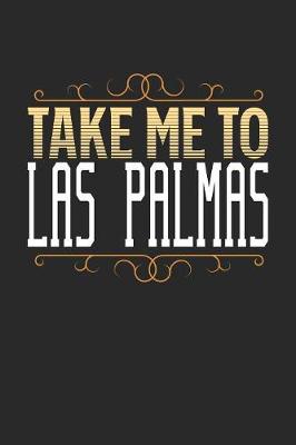 Book cover for Take Me To Las Palmas