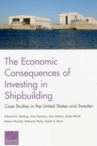 Cover of The Economic Consequences of Investing in Shipbuilding