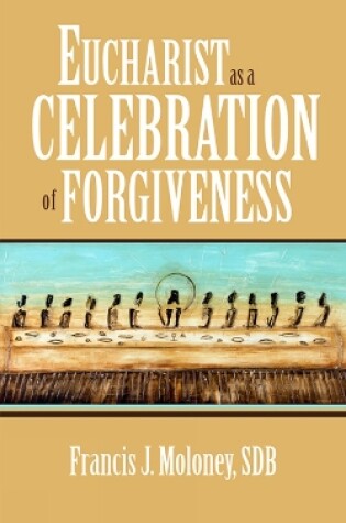 Cover of Eucharist as a Celebration of Forgiveness