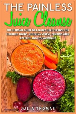 Cover of The Painless Juice Cleanse