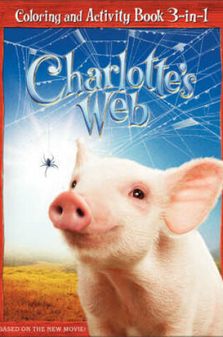 Cover of Charlotte's Web: Coloring and Activity Book 3 in 1