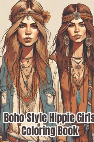 Cover of Boho Style Hippie Girls Coloring Book