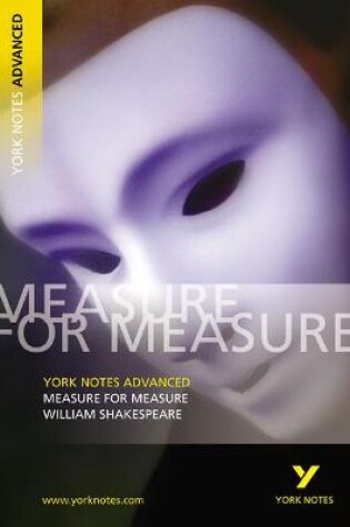Cover of Measure for Measure: York Notes Advanced everything you need to catch up, study and prepare for and 2023 and 2024 exams and assessments