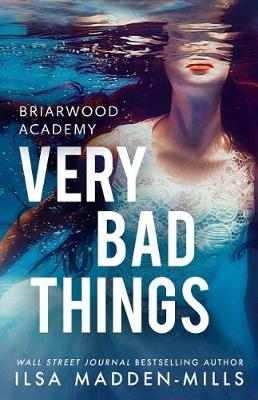 Very Bad Things by Ilsa Madden-Mills