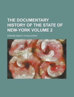 Book cover for The Documentary History of the State of New-York Volume 2